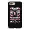 Never Underestimate The Strength Of A Breast Cancer Warrior iPhone 8 Plus