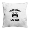 video games dont make me vidlent lag does Throw Pillow