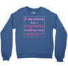 If My Uterus Crewneck Sweatshirt