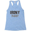 irony the opposite of wrinkly Racerback Tank