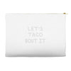 lets taco bout it Accessory Pouches