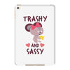 trashy and sassy iPad Mini 4