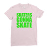 skaters gonna skate Ladies Fitted T-Shirt