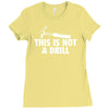 this is not a drill Ladies Fitted T-Shirt