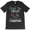 drink up grinches it's christmas T-Shirt