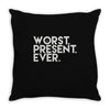 worst present ever Throw Pillow