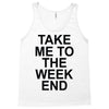 take me to the weekend Tank Top