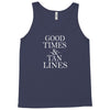 good times and tan lines Tank Top
