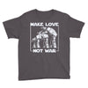 make love not war at at Youth Tee