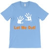 let me out T-Shirt