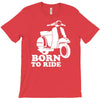 born to ride T-Shirt