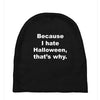 hate halloween Baby Beanies