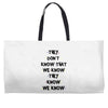 THEY DONT KNOW THAT WE KNOW THEY KNOW WE KNOW Weekender Totes
