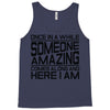 once in a while someone amazing comes along Tank Top