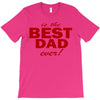 is the best dad ever T-Shirt