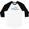 fish whisperer funny 3/4 Sleeve Shirt