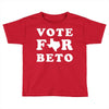 vote for beto Toddler T-shirt