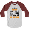 IF FATHER CAN'T FIX IT THAN NO ONE CAN FIX IT 3/4 Sleeve Shirt