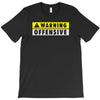 warning offensive mens funny T-Shirt