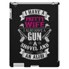 I Have a Pretty Wife I Also Have a Gun a Shovel and an Alibi iPad 3 and 4 Case