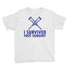 I Survived Foot Surgery Youth Tee