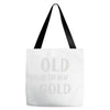 old is the new gold Tote Bags