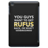 You Guys Want To Get Rufus Back or What Sametimeless iPad Mini