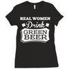 real women drink green beer Ladies Fitted T-Shirt