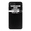 sarcasm now loading iPhone 7 Plus Case