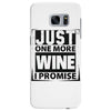 Just One More Wine I Promise Samsung Galaxy S7 Edge