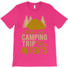 dude that camp trip in tents funny T-Shirt