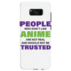 people who don't like anime are not real and should not be trusted Samsung Galaxy S8