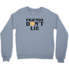 Friends Dont Lie Crewneck Sweatshirt
