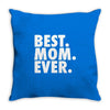 best. mom. ever Throw Pillow