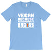 Vegan Because Plant Powered Badass Was Not an Offical Tittle Full T-Shirt