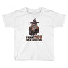 i want you for an adventure Toddler T-shirt