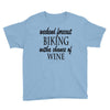 weekend forecast biking with a change of wine Youth Tee