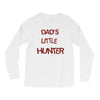 dad's litle hunter Long Sleeve Shirts