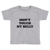 don't touch my bella Toddler T-shirt