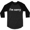 i'm sorry (2) 3/4 Sleeve Shirt
