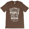 My Favorite People Call Me Mom T-Shirt