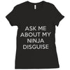 ask me about my ninja disguise Ladies Fitted T-Shirt