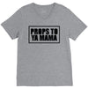 props to ya mama V-Neck Tee