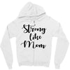 strong like mom Zipper Hoodie