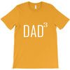 dad of 3 T-Shirt