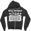 real women drink green beer Zipper Hoodie