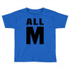 All M Toddler T-shirt