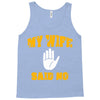 my wife said no Tank Top
