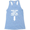 Does This Baby Make Me Look Fat? Racerback Tank
