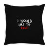 I Would  Like To Rage Throw Pillow